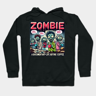 Zombie - A documentary on life before coffee. Hoodie